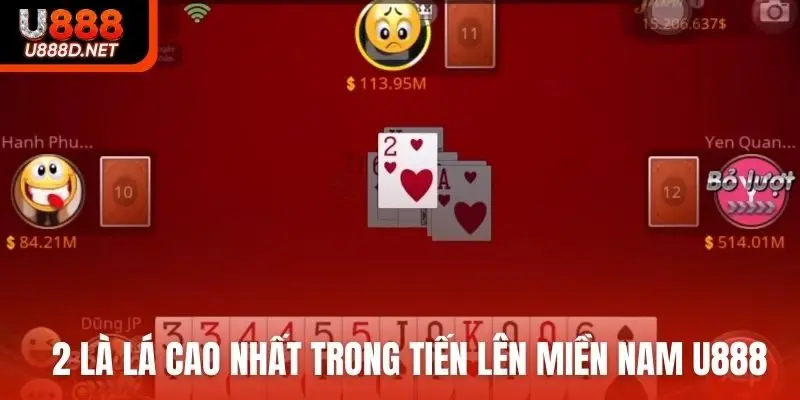 2 là lá cao nhất trong tiến lên miền Nam U888