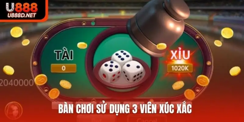 Bàn chơi sử dụng 3 viên xúc xắc