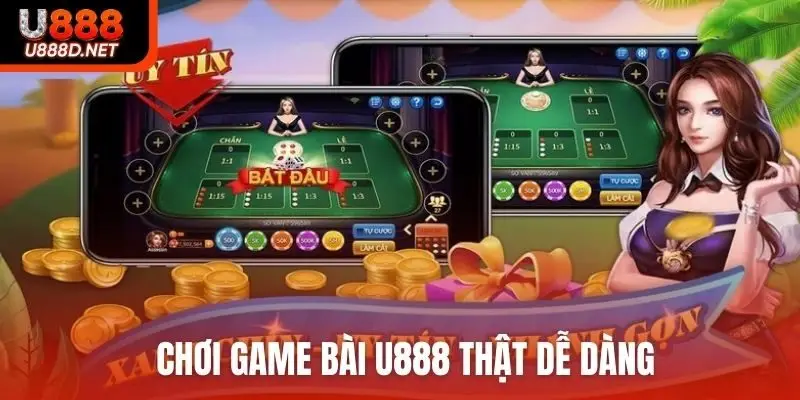Chơi game bài U888 thật dễ dàng