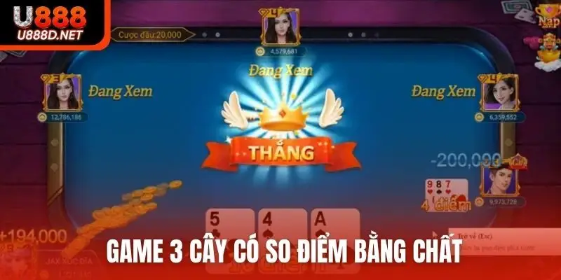 Game 3 cây có so điểm bằng chất