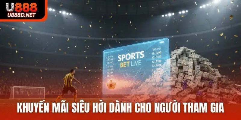 Khuyến mãi siêu hời dành cho người tham gia