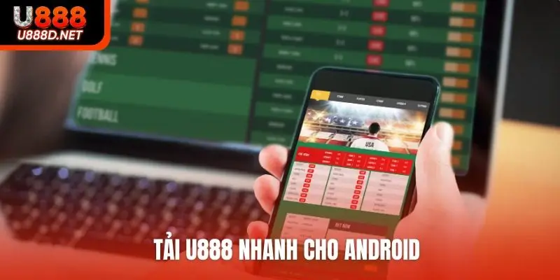 Tải U888 nhanh cho Android